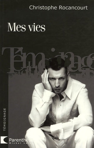 Livrenpoche : Mes vies - Christophe Rocancourt - Livre