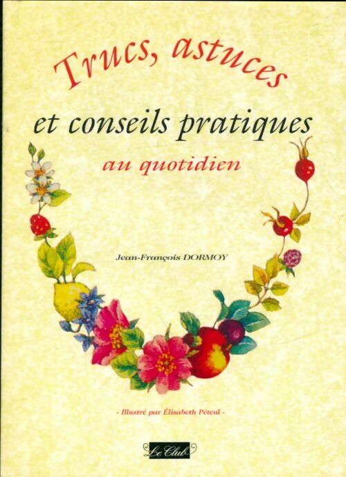 Livrenpoche : Trucsn astuces et conseils pratiques : Au quotidien - Jean-François Dormoy - Livre