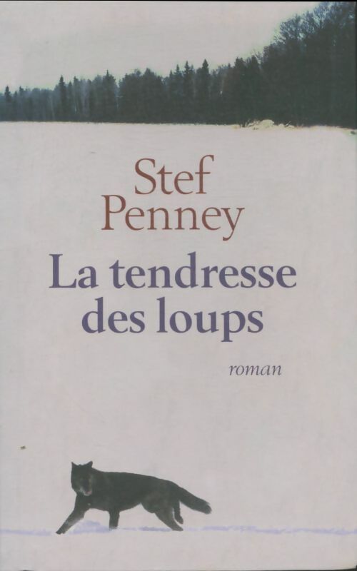 Livrenpoche : La tendresse des loups - Stef Penney - Livre