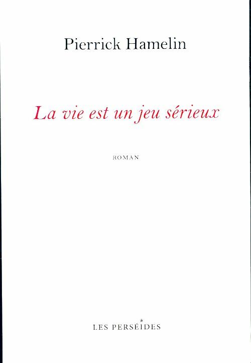 Livrenpoche : La vie est un jeu sérieux - Pierrick Hamelin - Livre