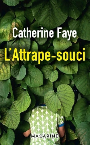 Livrenpoche : L'attrape-souci - Catherine Faye - Livre