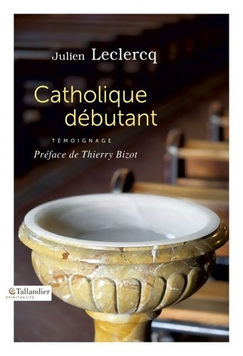 Livrenpoche : Catholique débutant - Julien Leclercq - Livre
