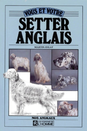 Livrenpoche : Vous et votre setter anglais - Martin Eylat - Livre