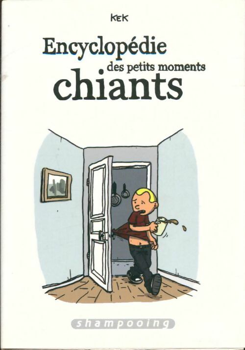 Livrenpoche : Encyclopédie des petits moments chiants - Kek - Livre