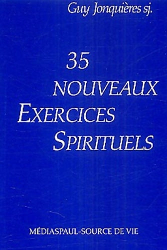 Livrenpoche : 35 nouveaux exercices spirituels - Guy Jonquières - Livre