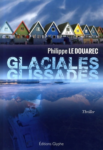 Livrenpoche : Glaciales glissades - Philippe Le Douarec - Livre