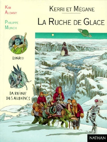 Livrenpoche : Kerri et Mégane Tome IV : La ruche de glace - Kim Aldany - Livre