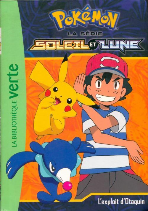 Livrenpoche : Pokémon soleil et lune Tome V : L'exploit d'Otaquin - Collectif - Livre