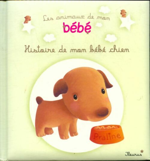 Livrenpoche : Histoire de mon bébé chien - Ghislaine Biondi - Livre