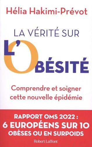 Livrenpoche : La vérité sur l'obésité. Comprendre et soigner cette nouvelle épidémie - Hélia Hakimi-prévot - Livre