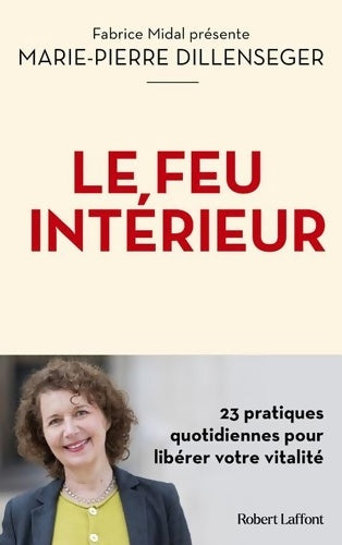 Livrenpoche : Le feu intérieur - 23 pratiques quotidiennes pour libérer votre vitalité - Marie-pierre Dillenseger - Livre