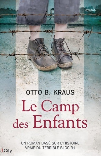 Livrenpoche : Le camp des enfants : Un roman basé sur l'histoire vraie du terrible bloc 31 - Otto Kraus - Livre