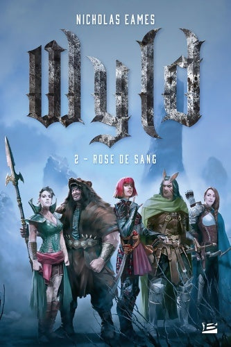 Livrenpoche : Wyld t2 : Rose de sang - Nicholas Eames - Livre