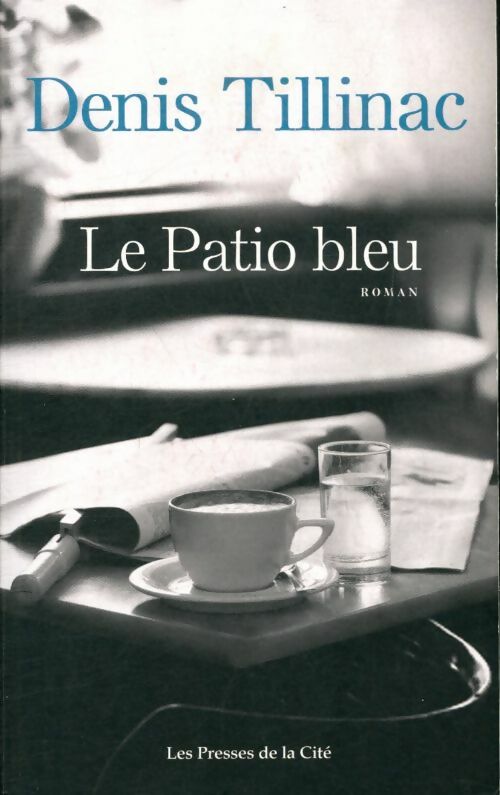 Livrenpoche : Le patio bleu - Denis Tillinac - Livre