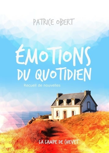 Livrenpoche : Émotions du quotidien - Patrice Obert - Livre