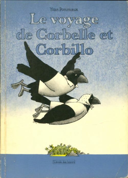Livrenpoche : Le voyage de Corbelle et Corbillo - Yvan Pommaux - Livre