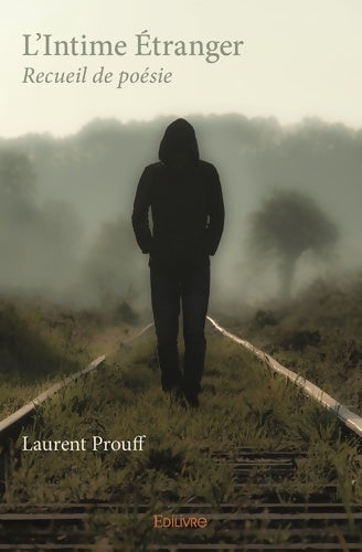 Livrenpoche : L'intime Étranger - Laurent Prouff - Livre