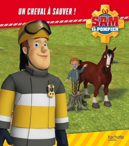 Livrenpoche : Sam le pompier - un cheval à sauver - Joséphine Lacasse - Livre
