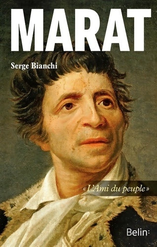 Livrenpoche : Marat : l'ami du peuple - Serge Bianchi - Livre