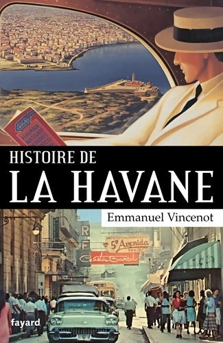 Livrenpoche : Histoire de la havane - Emmanuel Vincenot - Livre