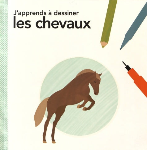 Livrenpoche : J'apprends à dessiner les chevaux - Anna Betts - Livre