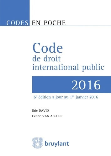 Livrenpoche : Code de droit international public 2016 - Eric David - Livre
