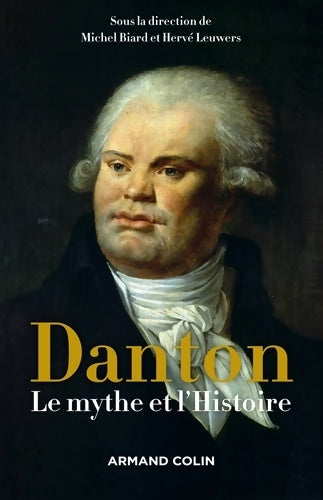 Livrenpoche : Danton - le mythe et l'histoire : Le mythe et l'histoire - Michel Biard - Livre