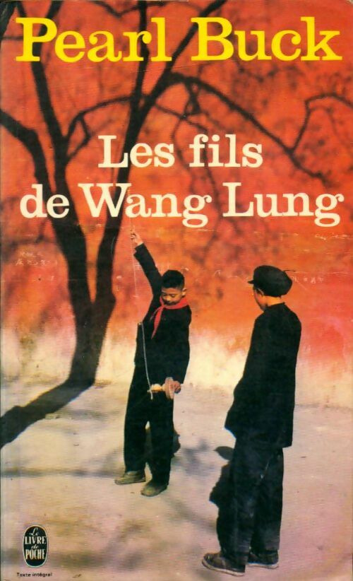 Livrenpoche : La terre chinoise Tome II : Les fils de Wang Lung - Pearl Buck - Livre