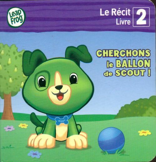 Livrenpoche : Le récit Tome II : Cherchons le ballon de Scout - Inconnu - Livre