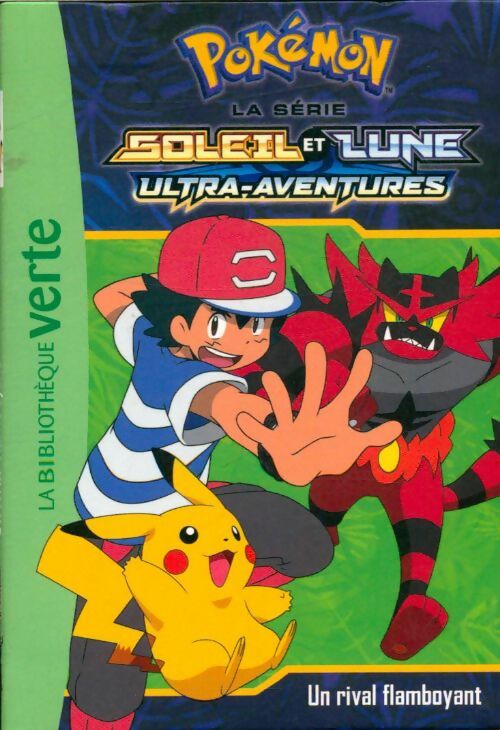 Livrenpoche : Pokémon soleil et lune ultra-aventures Tome XV : Un rival flamboyant - Collectif - Livre