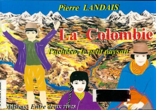 Livrenpoche : La Colombie. Pachéco, le petit paysan - Pierre Landais - Livre
