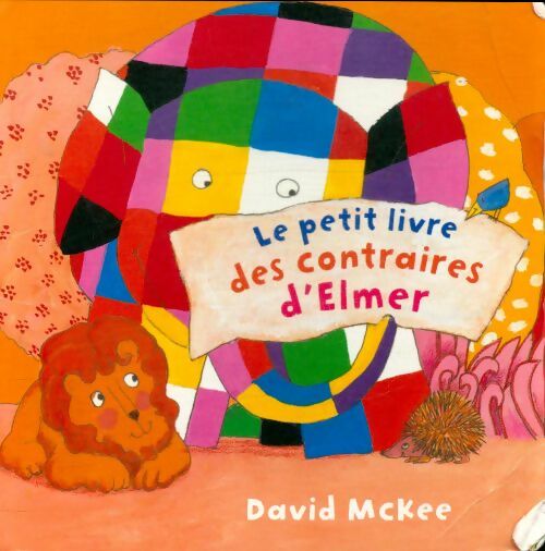 Livrenpoche : Le petit livre des contraires d'Elmer - David McKee - Livre