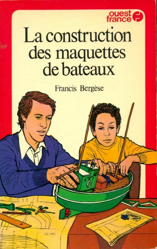 Livrenpoche : La construction des maquettes de bateaux - Francis Bergèse - Livre