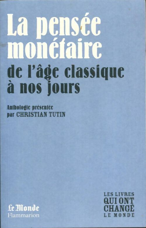 Livrenpoche : La pensée monétaire de l'âge classique à nos jours - Christian Tutin - Livre