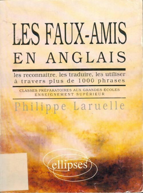Livrenpoche : Les faux-amis en anglais - Philippe Laruelle - Livre