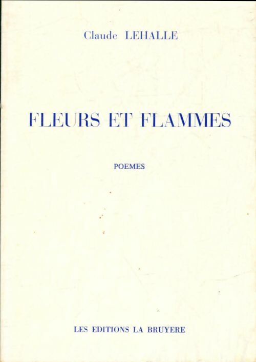 Livrenpoche : Fleurs et flammes - Claude Lehalle - Livre