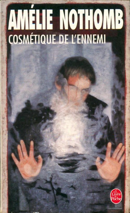 Livrenpoche : Cosmétique de l'ennemi - Amélie Nothomb - Livre
