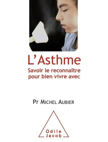 Livrenpoche : L'asthme : Savoir le reconnaître pour bien vivre avec - Michel Aubier - Livre