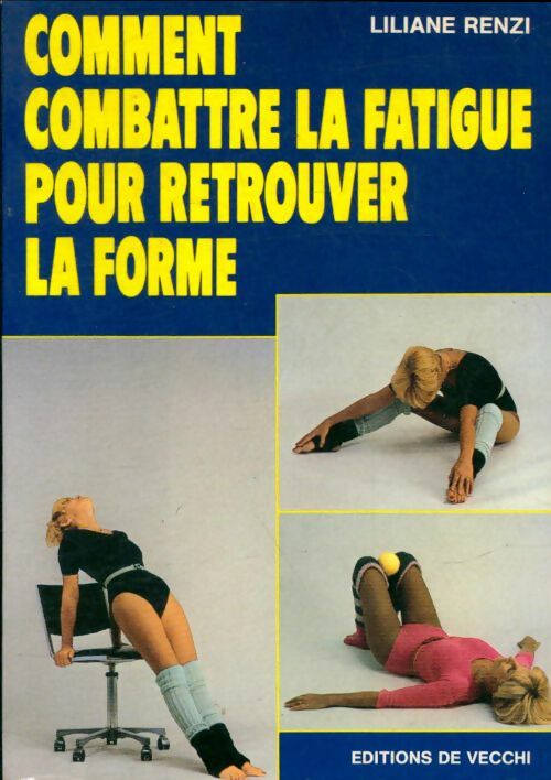 Livrenpoche : Comment combattre la fatigue pour retrouver la forme - Liliane Renzi - Livre