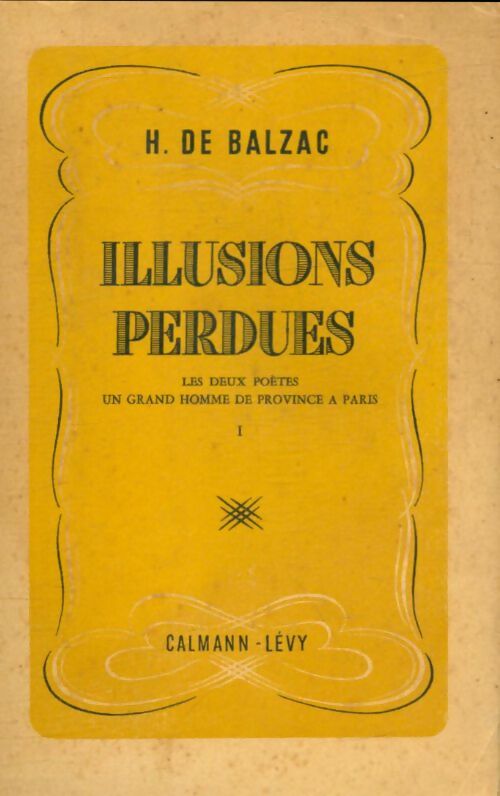 Livrenpoche : Illusions perdues Tome I : Les deux poètes / Un grand homme de province à Paris - Honoré De Balzac - Livre