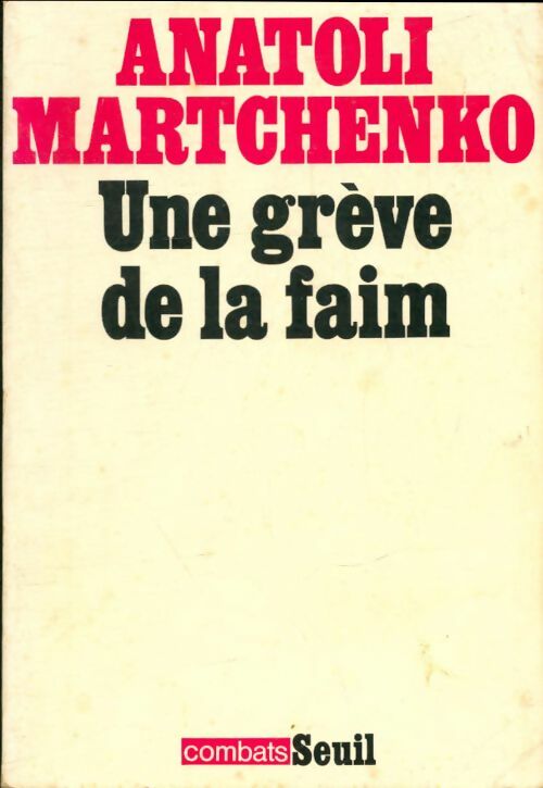 Livrenpoche : Une grève de la faim - Anatoli Martchenko - Livre