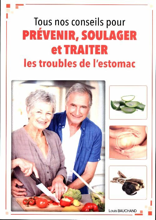 Livrenpoche : Tous nos conseils pour prévenir, soulager et traiter les troubles de l'estomac - Louis Bauchand - Livre