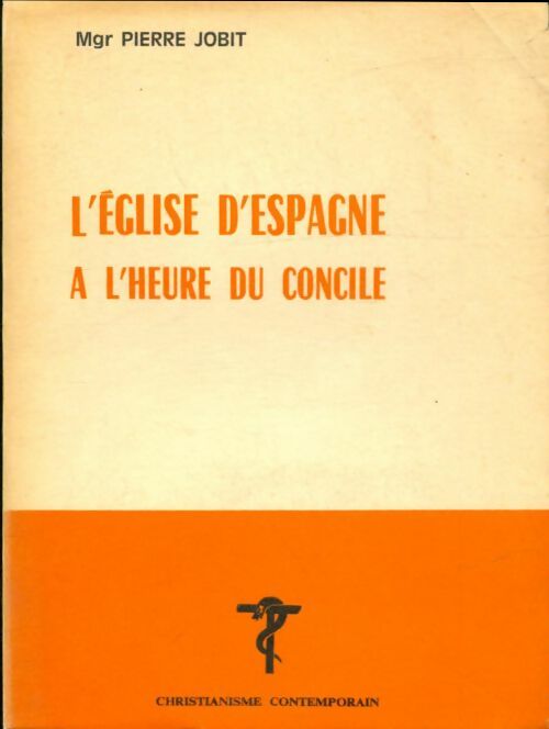 Livrenpoche : L'Église d'Espagne à l'heure du concile - Pierre Jobit - Livre