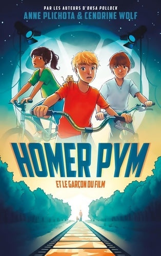 Livrenpoche : Homer Pym Tome I : Homer Pym et le garçon du film - Anne Plichota - Livre