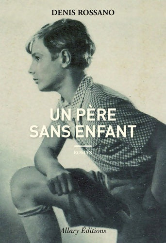 Livrenpoche : Un père sans enfant - Denis Rossano - Livre