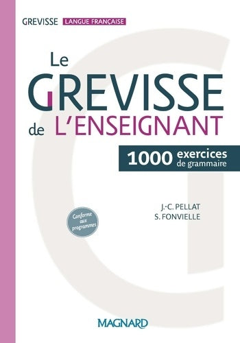 Livrenpoche : Le grevisse de l'enseignant - 1000 exercices de grammaire - Jean-Christophe Pellat - Livre