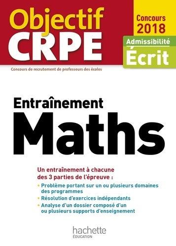 Livrenpoche : Objectif CRPE entrainement en maths - 2018 - Alain Descaves - Livre