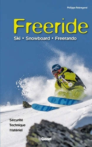 Livrenpoche : Freeride : Ski snowboard freerando - Philippe Rebreyend - Livre