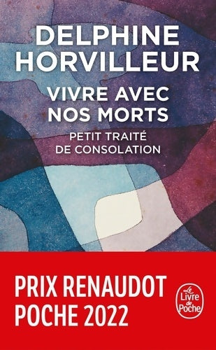 Livrenpoche : Vivre avec nos morts : Petit traité de consolation - Delphine Horvilleur - Livre