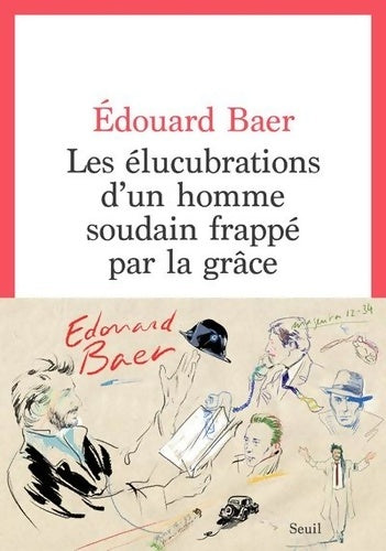 Livrenpoche : Les élucubrations d'un homme soudain frappé par la grâce - Édouard Baer - Livre